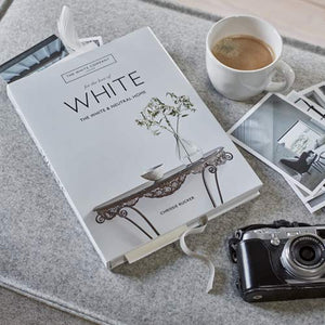 THE WHITE COMPANY, FOR THE LOVE OF WHITE: THE WHITE AND NEUTRAL HOME DECORATIVE BOOK